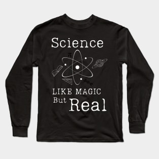 Science Like Magic But Real  T-SHIRT , Funny Chemistry Joke SHIRT ,Gifts for Women Men Long Sleeve T-Shirt